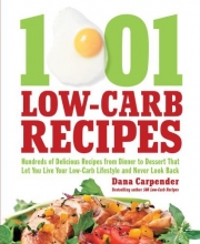 Cover art for 1,001 Low-Carb Recipes: Hundreds of Delicious Recipes from Dinner to Dessert That Let You Live Your Low-Carb Lifestyle and Never Look Back