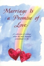 Cover art for Marriage Is a Promise of Love: A Collection of Writings about the Most Beautiful Commitment in Life