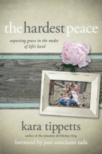 Cover art for The Hardest Peace: Expecting Grace in the Midst of Life's Hard