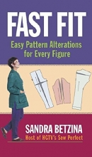 Cover art for Fast Fit: Easy Pattern Alterations for Every Figure