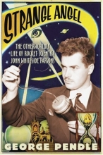 Cover art for Strange Angel: The Otherworldly Life of Rocket Scientist John Whiteside Parsons
