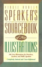 Cover art for Speaker's Sourcebook of New Illustrations: 500 Stories and Anecdotes for Preachers, Teachers, and Public Speakers