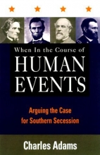 Cover art for When in the Course of Human Events: Arguing the Case for Southern Secession