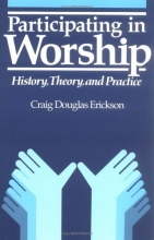 Cover art for Participating in Worship: History, Theory, and Practice