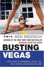Cover art for Busting Vegas: A True Story of Monumental Excess, Sex, Love, Violence, and Beating the Odds