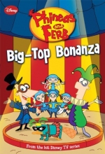 Cover art for Phineas and Ferb #5: Big-Top Bonanza (Phineas and Ferb Chapter Book)