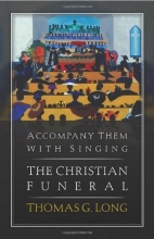 Cover art for Accompany Them with Singing--The Christian Funeral