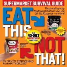 Cover art for Eat This Not That! Supermarket Survival Guide: The No-Diet Weight Loss Solution