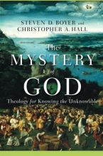 Cover art for The Mystery of God: Theology for Knowing the Unknowable