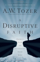 Cover art for A Disruptive Faith: Expect God to Interrupt Your Life