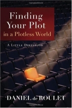 Cover art for Finding Your Plot in a Plotless World: A Little Direction