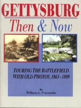 Cover art for Gettysburg, Then & Now: Touring the Battlefield With Old Photos