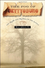 Cover art for The Fog of Gettysburg: The Myth and Mysteries of a Battle