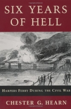 Cover art for Six Years of Hell: Harpers Ferry During the Civil War