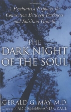 Cover art for The Dark Night of the Soul: A Psychiatrist Explores the Connection Between Darkness and Spiritual Growth