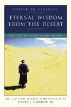 Cover art for Eternal Wisdom from the Desert: Writings from the Desert Fathers (Christian Classic)