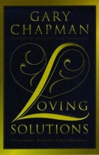 Cover art for Loving Solutions: Overcoming Barriers in Your Marriage