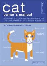 Cover art for The Cat Owner's Manual: Operating Instructions, Troubleshooting Tips, and Advice on Lifetime Maintenance (Quirk Books)