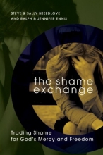 Cover art for The Shame Exchange: Trading Shame for God's Mercy and Freedom