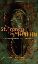 Cover art for The St. Francis Prayer Book: A Guide to Deepen Your Spiritual Life