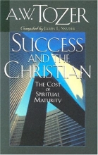 Cover art for Success and the Christian: The Cost and Criteria of Spiritual Maturity
