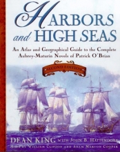 Cover art for Harbors and High Seas: An Atlas and Geographical Guide to the Aubrey-Maturin Novels of Patrick O'Brian