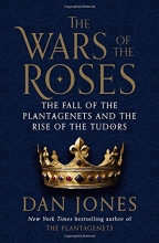 Cover art for The Wars of the Roses: The Fall of the Plantagenets and the Rise of the Tudors