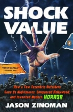Cover art for Shock Value: How a Few Eccentric Outsiders Gave Us Nightmares, Conquered Hollywood, and Invented Modern Horror