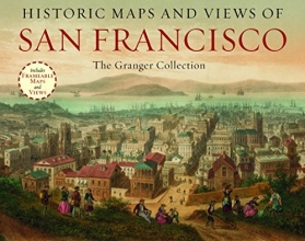 Cover art for Historic Maps and Views of San Francisco: 24 Frameable Maps and Views
