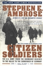 Cover art for Citizen Soldiers: The U. S. Army from the Normandy Beaches to the Bulge to the Surrender of Germany