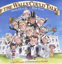 Cover art for If the Walls Could Talk: Family Life at the White House