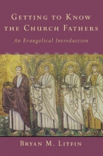 Cover art for Getting to Know the Church Fathers: An Evangelical Introduction