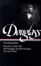 Cover art for Frederick Douglass : Autobiographies : Narrative of the Life of Frederick Douglass, an American Slave / My Bondage and My Freedom / Life and Times of Frederick Douglass (Library of America)