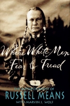 Cover art for Where White Men Fear to Tread: The Autobiography of Russell Means