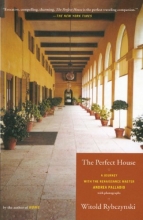 Cover art for The Perfect House: A Journey with Renaissance Master Andrea Palladio