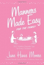 Cover art for Manners Made Easy for the Family: 365 Timeless Etiquette Tips for Every Occasion