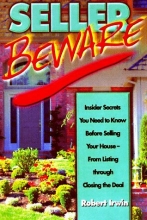 Cover art for Seller Beware!: Insider Secrets You Need to Know about Selling Your House from Listing Through Closing the Deal