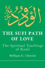 Cover art for The Sufi Path of Love: The Spiritual Teachings of Rumi (Suny Series in Islamic Spirituality) (Suny Series, Islamic Spirituality)