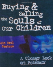 Cover art for Buying and Selling the Souls of Our Children: A Closer look at Pokemon