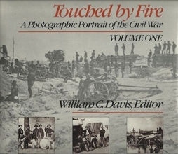 Cover art for Touched By Fire, A Photographic Portrait of The Civil War, Volume One