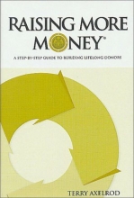 Cover art for Raising More Money : A Step by Step Guide to Building Lifelong Donors
