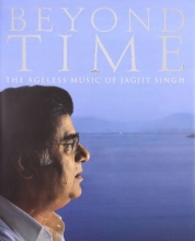 Cover art for Beyond Time - The Ageless Music of Jagjit Singh