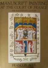 Cover art for Manuscript Painting at the Court of France: The Fourteenth Century, 1310-1380