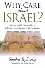 Cover art for Why Care about Israel?: How the Jewish Nation Is Key to Unleashing God's Blessings in the 21st Century