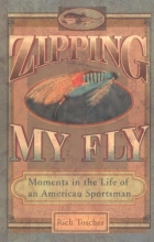 Cover art for Zipping My Fly: Moments in the Life of an American Sportsman