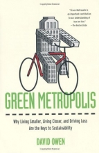 Cover art for Green Metropolis: Why Living Smaller, Living Closer, and Driving Less Are theKeys to Sustainability