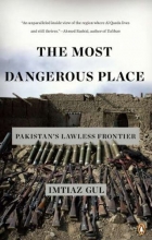 Cover art for The Most Dangerous Place: Pakistan's Lawless Frontier