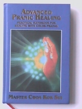 Cover art for Advanced Pranic Healing: A Practical Manual on Color Pranic Healing