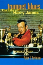 Cover art for Trumpet Blues: The Life of Harry James