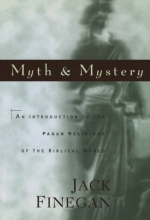 Cover art for Myth and Mystery: An Introduction to the Pagan Religions of the Biblical World